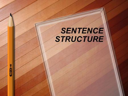 SENTENCE STRUCTURE.