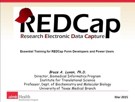 Bruce A. Luxon, Ph.D. Director, Biomedical Informatics Program Institute for Translational Science Professor, Dept. of Biochemistry and Molecular Biology.