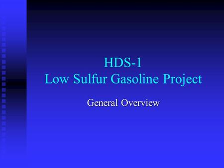 HDS-1 Low Sulfur Gasoline Project