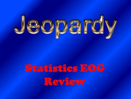 Other Graphs Mean,Median, Mode and Range Statistical Questions Box and Whisker Plots Data Distribution 10 20 30 40 50 40 30 20 10 50 40 30 20 10 50 40.