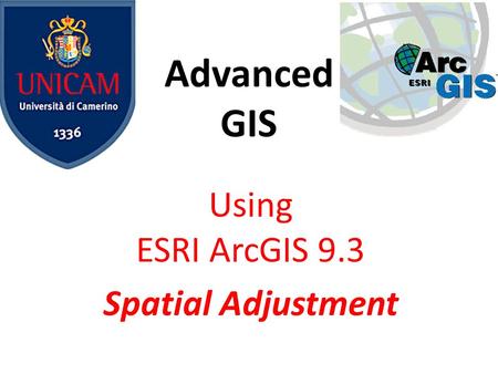 Using ESRI ArcGIS 9.3 Spatial Adjustment