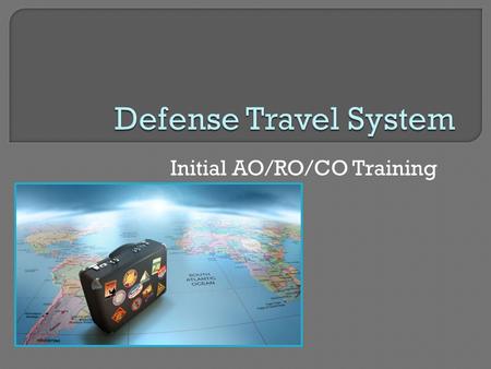 Initial AO/RO/CO Training