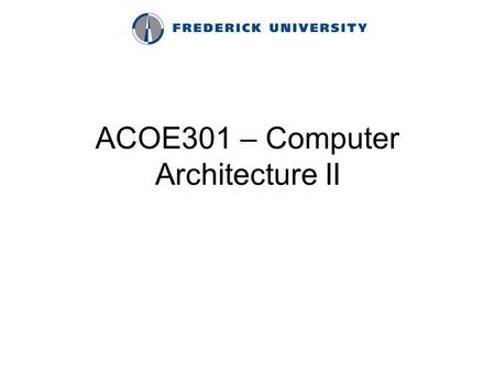 ACOE301 – Computer Architecture II