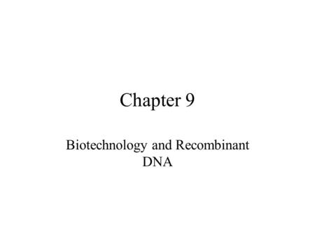 Biotechnology and Recombinant DNA