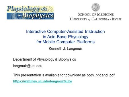 Interactive Computer-Assisted Instruction in Acid-Base Physiology for Mobile Computer Platforms Kenneth J. Longmuir Department of Physiology & Biophysics.