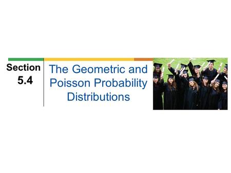 The Geometric and Poisson Probability Distributions