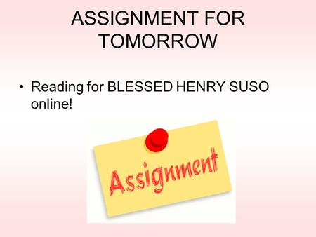 ASSIGNMENT FOR TOMORROW Reading for BLESSED HENRY SUSO online!