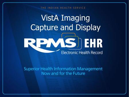 VistA Imaging Capture and Display. Presenter Marilyn Freeman, RHIA California Area Office VistA Imaging Coordinator| MU Coordinator HIM Consultant.