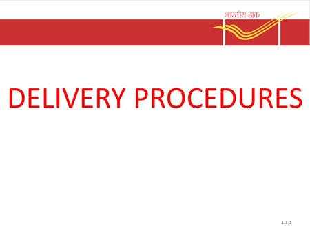 DELIVERY PROCEDURES 1.1.1. Delivery procedures The right way of delivering articles.