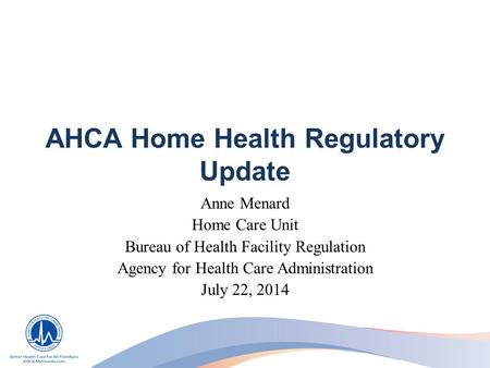 AHCA Home Health Regulatory Update