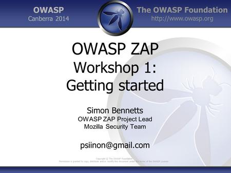 The OWASP Foundation  Copyright © The OWASP Foundation Permission is granted to copy, distribute and/or modify this document under.