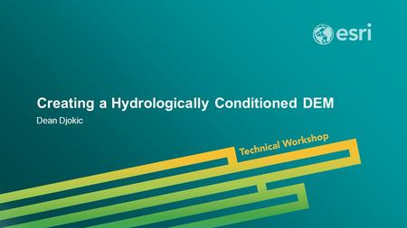 Creating a Hydrologically Conditioned DEM