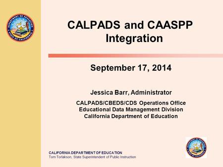 TOM TORLAKSON State Superintendent of Public Instruction CALIFORNIA DEPARTMENT OF EDUCATION Tom Torlakson, State Superintendent of Public Instruction September.