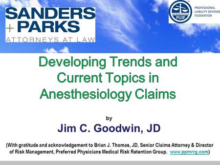 By Jim C. Goodwin, JD (With gratitude and acknowledgement to Brian J. Thomas, JD, Senior Claims Attorney & Director of Risk Management, Preferred Physicians.