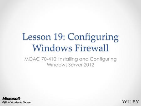 Lesson 19: Configuring Windows Firewall