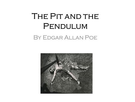 The Pit and the Pendulum