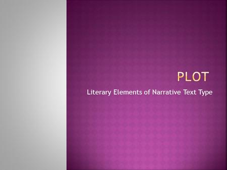 Literary Elements of Narrative Text Type