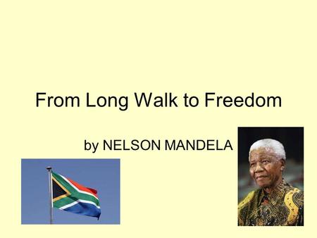 From Long Walk to Freedom