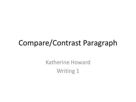 Compare/Contrast Paragraph