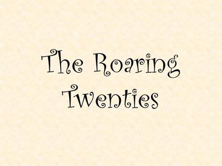 The Roaring Twenties. The Republican Presidents Warren Harding 1921-1923: Refused to join the League Nations, enacted high tariffs, lowered taxes, and.