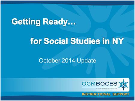 October 2014 Update. SS Learning Standards Learning Standards Part of Standards issued in 1996 Resource Guides in 1999 12th grade (Econ & P.I.G.) updated.