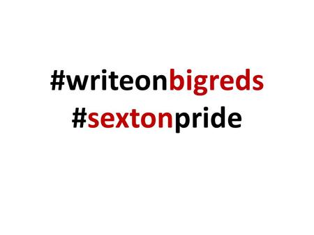 #writeonbigreds #sextonpride. writing matters It’s everywhere. It helps you think better (and get better grades). It’s a marketable skill. There are cool.