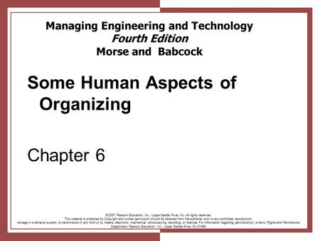 © 2007 Pearson Education, Inc., Upper Saddle River, NJ. All rights reserved. This material is protected by Copyright and written permission should be obtained.