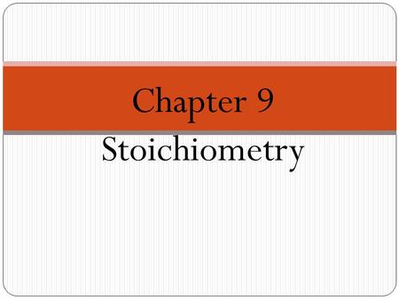 Chapter 9 Stoichiometry