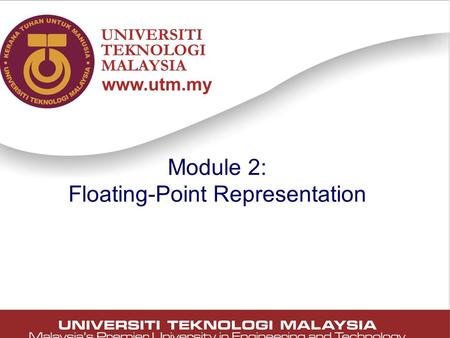 1 Module 2: Floating-Point Representation. 2 Floating Point Numbers ■ Significant x base exponent ■ Example: