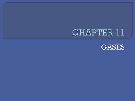 GASES. GASES AND PRESSURE Why are gases so unique?