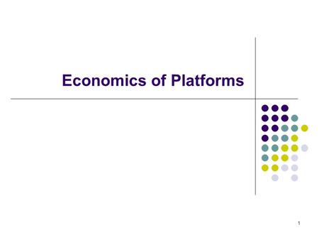 Economics of Platforms