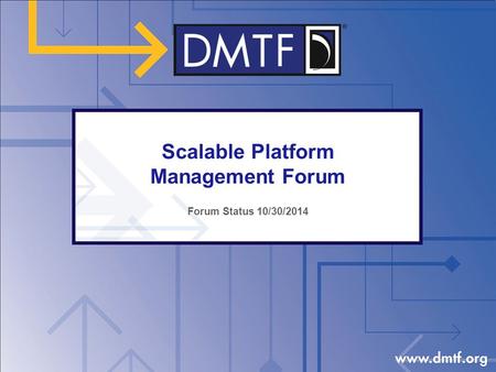 Scalable Platform Management Forum Forum Status 10/30/2014.