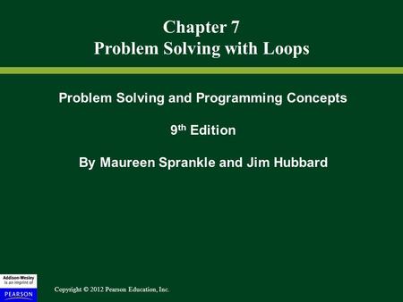 Chapter 7 Problem Solving with Loops