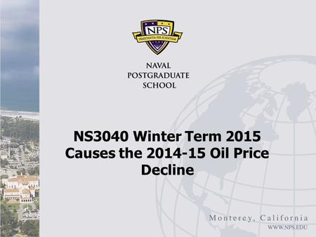 NS3040 Winter Term 2015 Causes the 2014-15 Oil Price Decline.