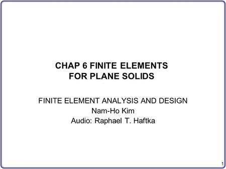 CHAP 6 FINITE ELEMENTS FOR PLANE SOLIDS