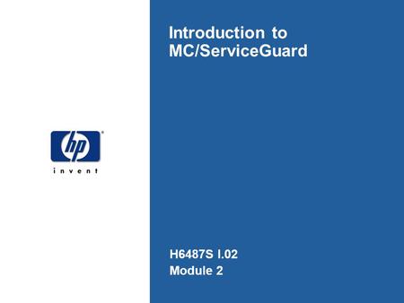 Introduction to MC/ServiceGuard H6487S I.02 Module 2.