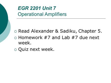 EGR 2201 Unit 7 Operational Amplifiers