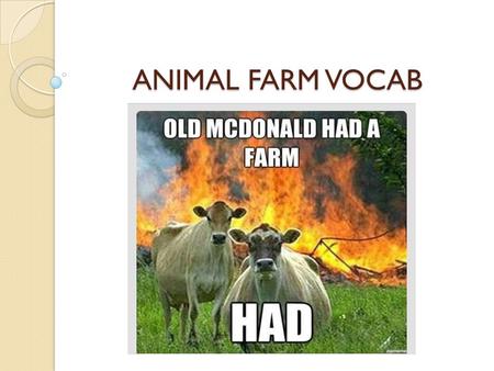 ANIMAL FARM VOCAB. Chapter 1-1/12 Scullery-a room near the a kitchen in a large, old house that is used for washing dishes (the dishwashing room)