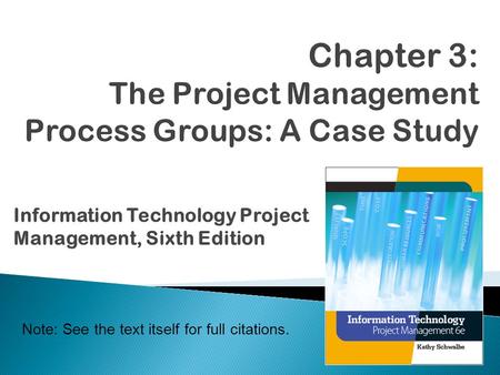 Chapter 3: The Project Management Process Groups: A Case Study