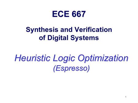 ECE 667 Synthesis and Verification of Digital Systems