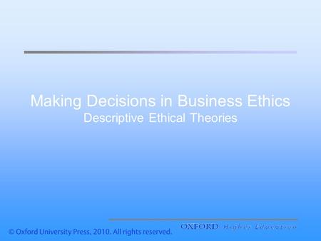 Making Decisions in Business Ethics Descriptive Ethical Theories