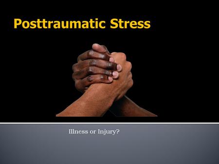 Illness or Injury?. The Event What makes an event traumatic? The Instinctual Trauma Response The Instinctual Trauma Response (Tinnin, 2013, 1998)  startle.