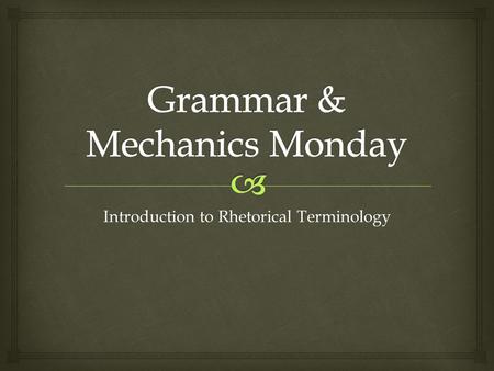 Introduction to Rhetorical Terminology. Got swag? Think of your writing—and especially your writing style—as your rhetorical swag.