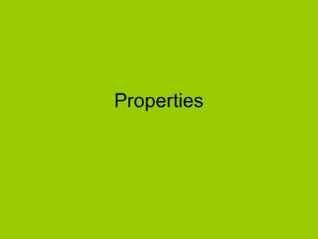 Properties.