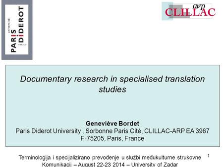 Documentary research in specialised translation studies Geneviève Bordet Paris Diderot University, Sorbonne Paris Cité, CLILLAC-ARP EA 3967 F-75205, Paris,