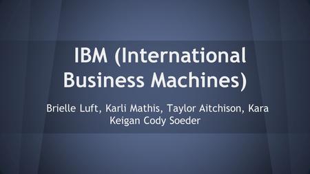 IBM (International Business Machines)