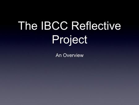 The IBCC Reflective Project