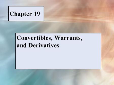 Convertibles, Warrants, and Derivatives