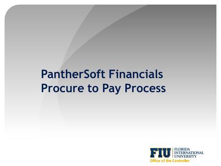 PantherSoft Financials Procure to Pay Process