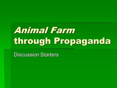 Animal Farm through Propaganda Discussion Starters.